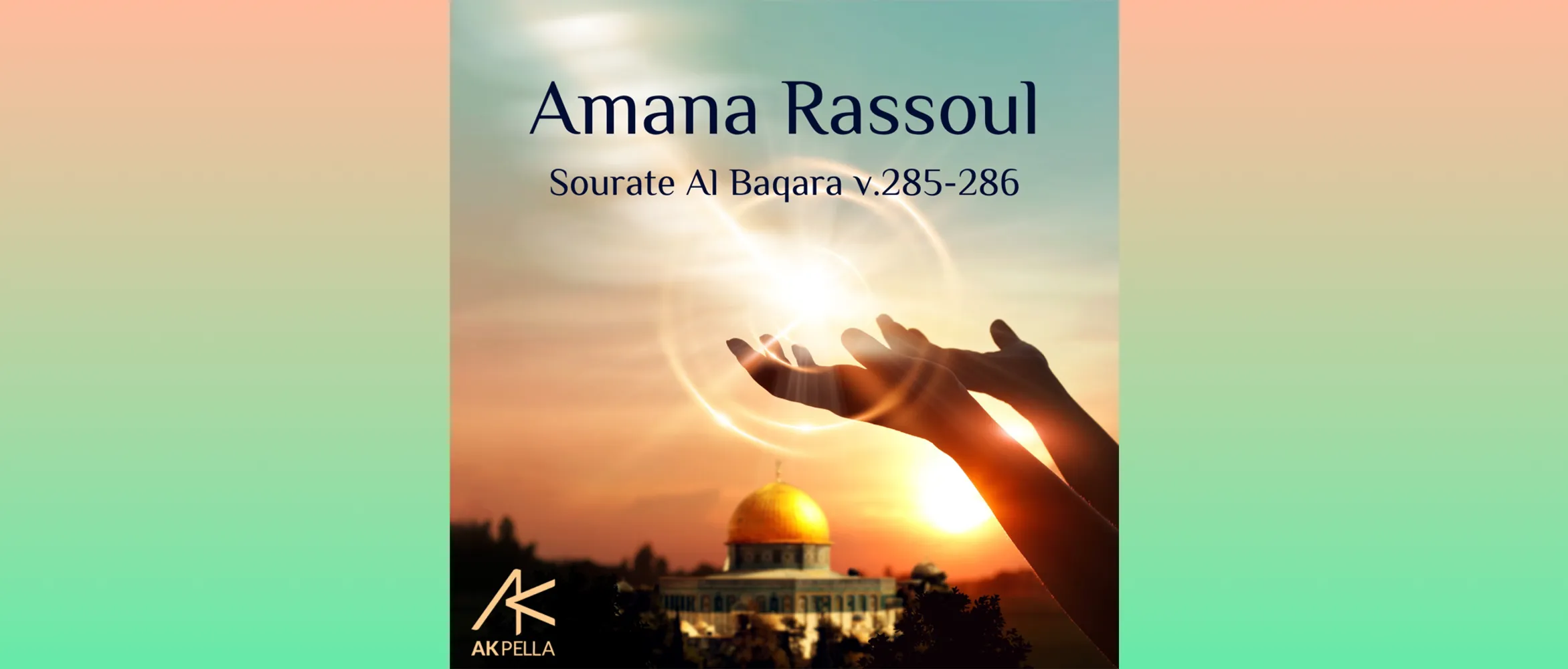 Amana Rassoul (Sourate Al-Baqarah v285-286)